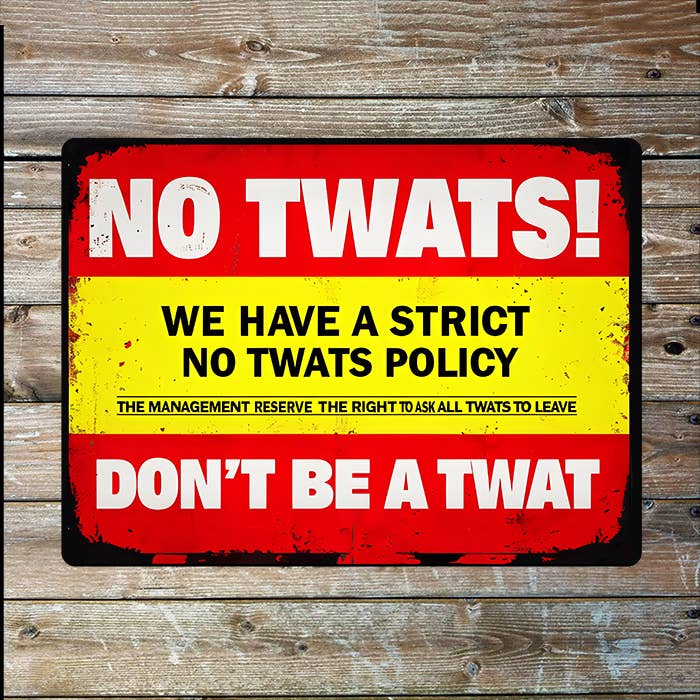 No Tw*ts Don't Be A, Policy, Metal Sign Plaque