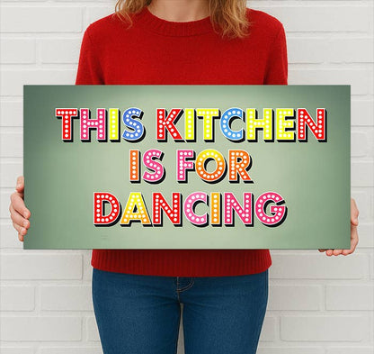 This Kitchen Is for Dancing Metal Sign – Fun Wall Decor