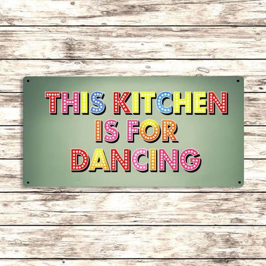 This Kitchen Is for Dancing Metal Sign – Fun Wall Decor