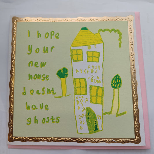 Hope your new house doesn't have ghosts greeting card